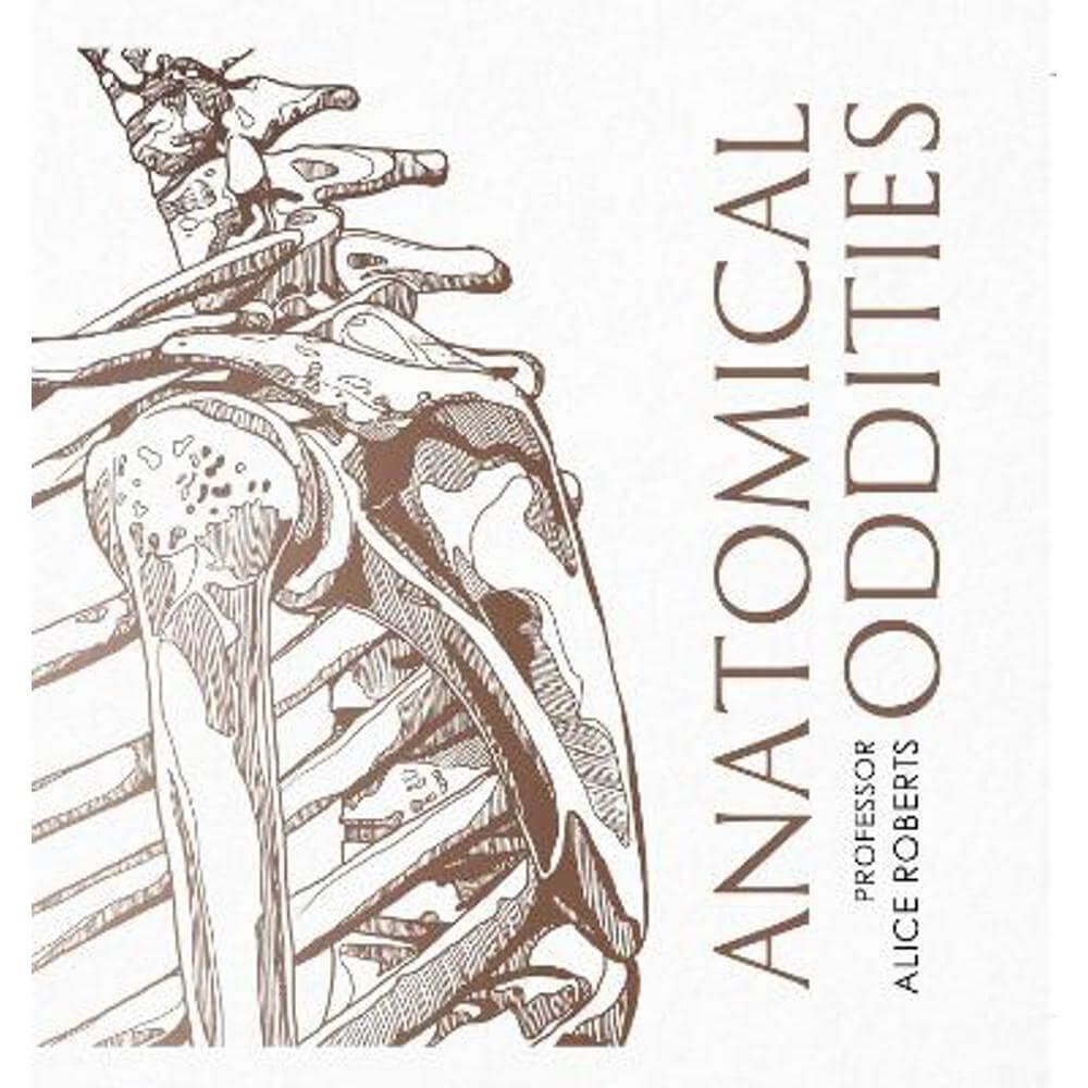Anatomical Oddities (Hardback) - Alice Roberts